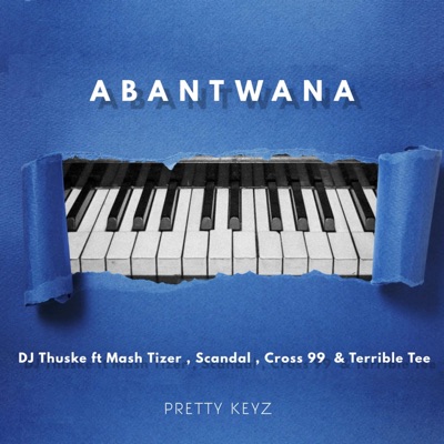 Abantwana (feat. Mash Tizer, Sca ndal, Cross 99 & Terrible Tee) - Single