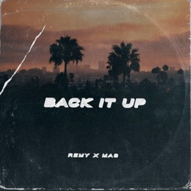 Back It Up Remy & Mas