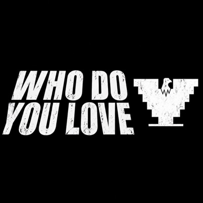 Who do you love - Single