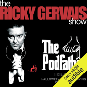 The Podfather Trilogy - Season Four of The Ricky Gervais Show (Unabridged)