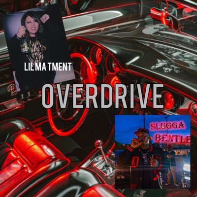 OVERDRIVE (feat. Slugga Bentley) - Single