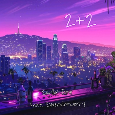 2 plus 2 (feat. SwervinnJerry) - Single