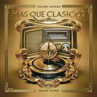 MÁS QUE CLÁSICOS - Yulien Oviedo
