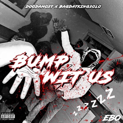 Bump Wit Us (feat. KingSoloBAGDAT) - Single