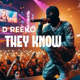They know (feat. Tikki Tavi) D Reeko