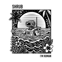 I'm Human - Single - Shrub