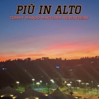 PIÙ IN ALTO (feat. martiann & NoWaySean) - Single - TOMMY MANDO