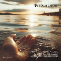 She Restores My Soul (Live) - EP - St. Olaf Choir & Anton Armstrong