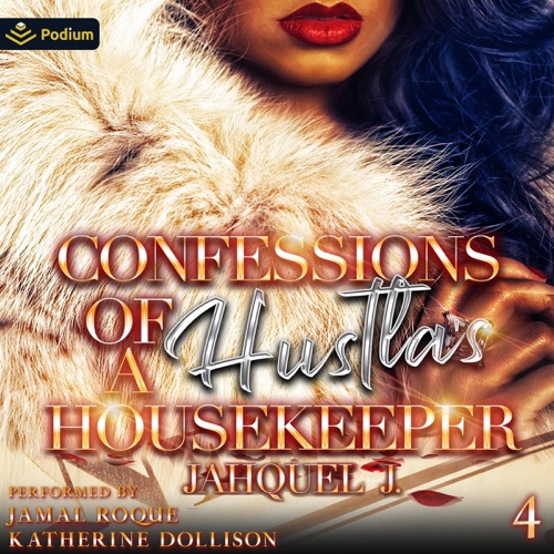 Confessions of a Hustla's Housekeeper 4: Confessions of a Hustla's Housekeeper, Book 4 (Unabridged) cover