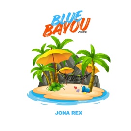 Blue Bayou Jona Rex