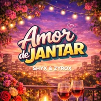 Amor De Jantar - Single - SHYX & zyrox