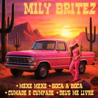 Mexe Mexe / Boca a Boca / Cumade e Cumpade / Deus Me Livre - Single - Mily Britez