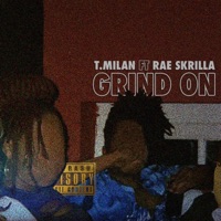Grind On (feat. Rae Skrilla) - Single - T. Milan
