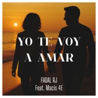 Yo Te Voy A Amar (feat. Macis 4E) - Single - Fadal RJ