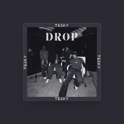 Listen to Tejay, watch music videos, read bio, see tour dates & more!