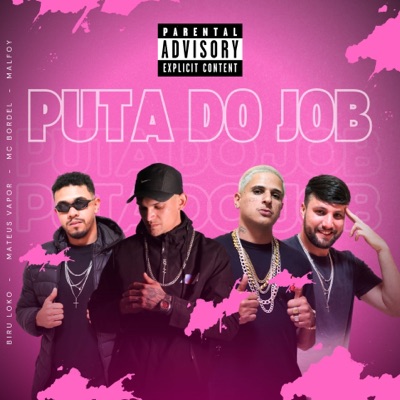 Puta do Job (feat. Mateus Vapor, Mc Bordel & Malfoy) - Single
