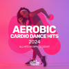 Aerobic Cardio Dance Hits 2024: All Hits 140 Bpm / 32 Count - Hard EDM Workout