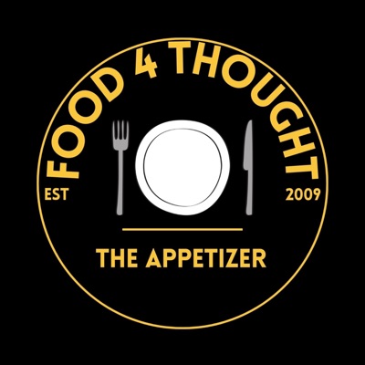 15 YR ANNIVERSARY: Food 4 Thought: The Appetizer