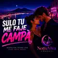 Sulo Tu Me Faje Campà
