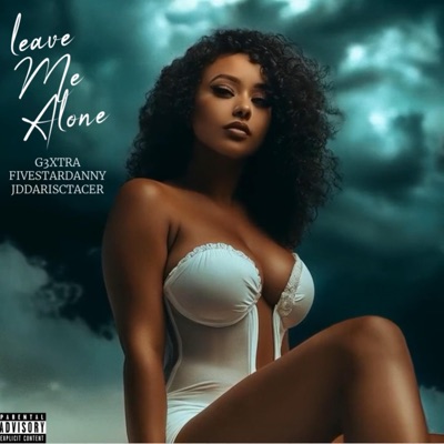 Leave Me Alone (feat. FiveStarDanny & JdDaRiscTacer) - Single