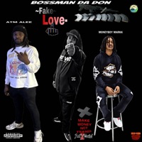 Fake Love. (feat. ATM ALEE & MoneyBoyMarkk) - Single - BOSSMAN DA DON