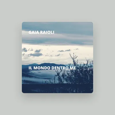 Listen to Gaia Raioli, watch music videos, read bio, see tour dates & more!