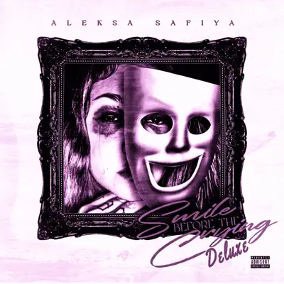 Écouter Smile Before The Crying (Deluxe) par Aleksa Safiya