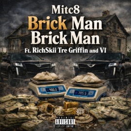 Brick Man Brick Man (feat. RichSkii, Tre, Griffin & V.i.) Mitc8