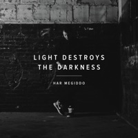 Light Destroys the Darkness 2.0 - Har Megiddo