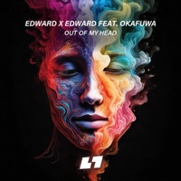 Out Of My Head - Single - Edward X Edward & Okafuwa