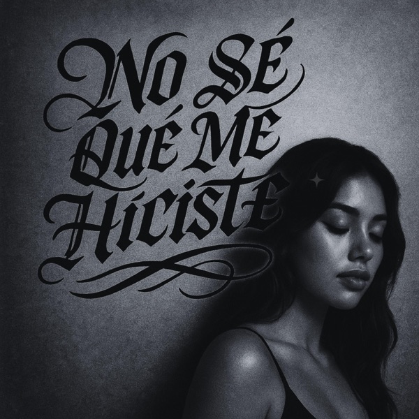 No Sé Qué Me Hiciste