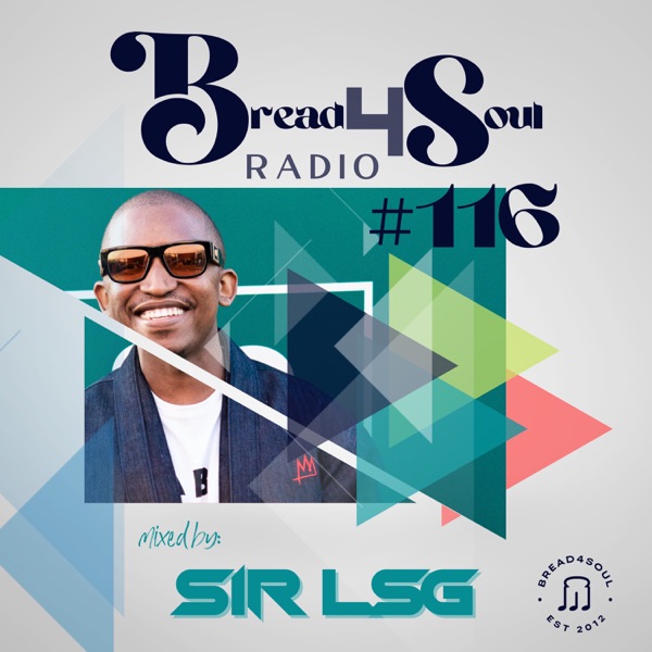 Bread4Soul Sessions 116 (DJ Mix)