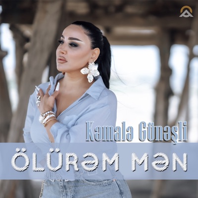 Song - Ölürəm mən - Kəmalə Günəşli