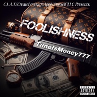 Foolishness - Single - TimeIsMoney777