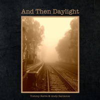 And Then Daylight - Single - Tommy Berre & Andy Salvanos