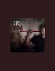 Chris Duran dinle, müzik videolarını izle, biyografisini oku, tur tarihlerini ve daha fazlasını gör!