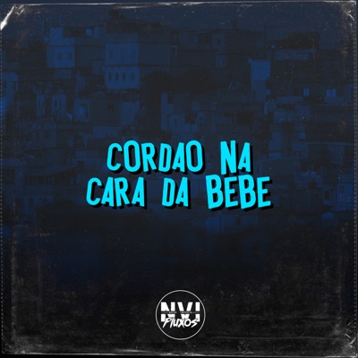 Cordão na Cara da Bebe - Single