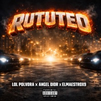 Rututeo - Single - ANGEL DIOR, lol polvora & Elmaestrox9