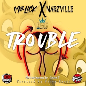 Trouble (feat. Melick & Marzville)