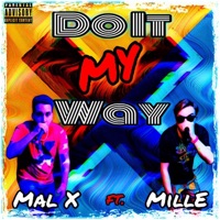 Do It My Way (feat. MillE) - Single - Mal X