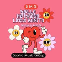 Bello Bonito Lindo Hermoso (feat. Capsula El Rebelde) - Single - Sophia Music Group
