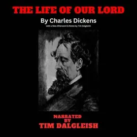 The Life of Our Lord: With a New Afterword and Notes (Unabridged)