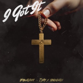 I Got It (feat. T.Jay & Soondaze) SKYWALKER