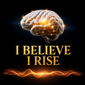 I Believe I Rise