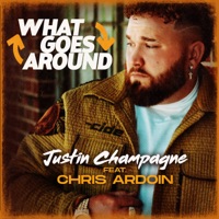 What Goes Around - Single - Justin Champagne & Chris Ardoin