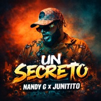 Un Secreto (feat. Nandy G) - Single - Junitito