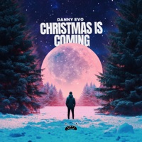 Christmas Is Coming - Single - Danny Evo