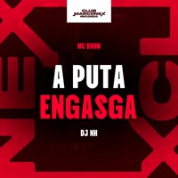 A Puta Engasga - Single - MC Dhom, DJ NH & Club Marconex