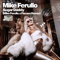 Sugar Daddy (Remixes) - Single - Mike Ferullo & Fiscaro