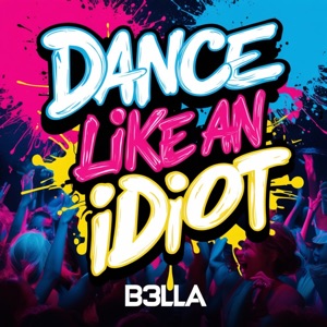 Dance Like an Idiot